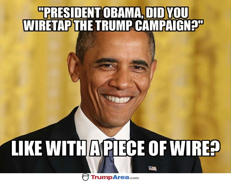 Did You Wire Tap Trump