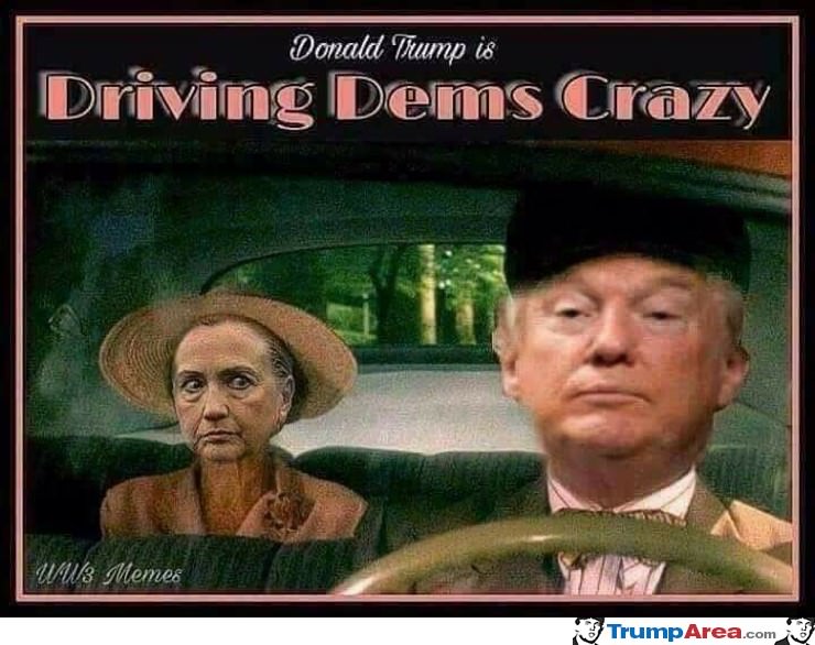 Driving Dems Crazy