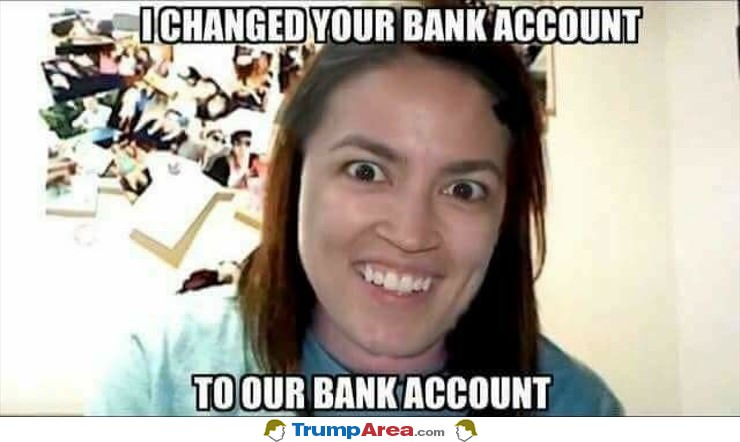 I Changed Your Bank Account