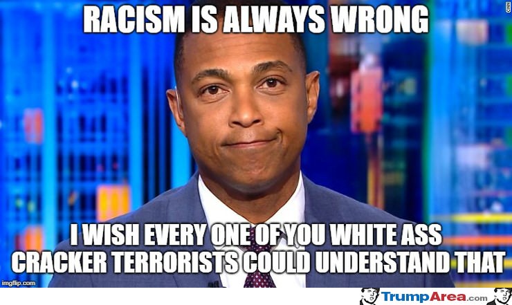 Racism Is Always Wrong