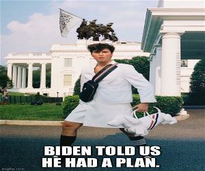 Biden Had A Plan#