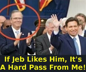 Hard Pass If Jeb Likes Him