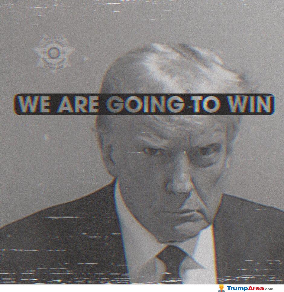We Are Going To Win