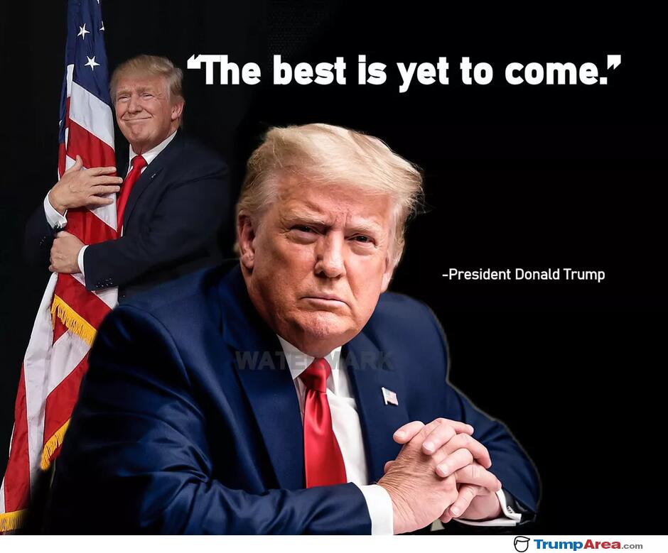 The Best Is Yet To Come