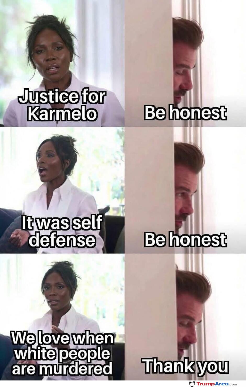And Be Honest Now