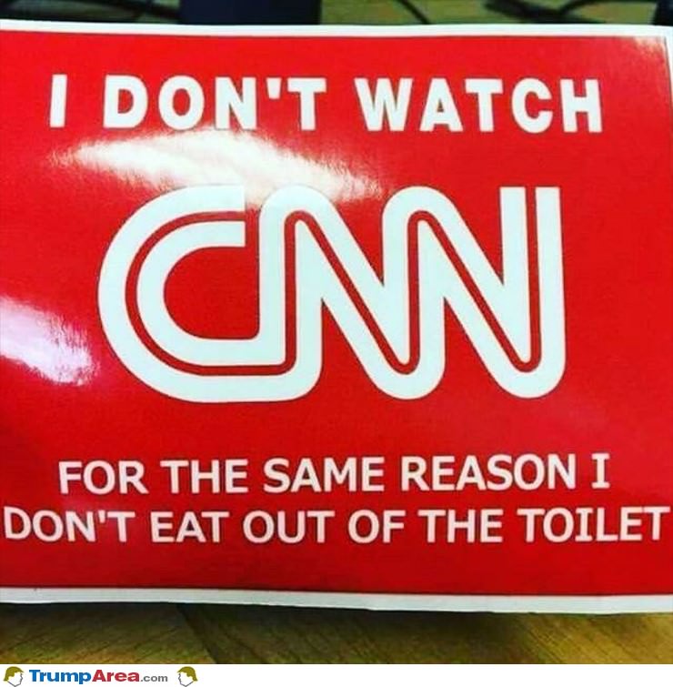 do not watch CNN