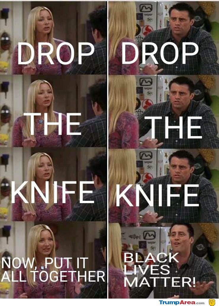 Drop The Knife