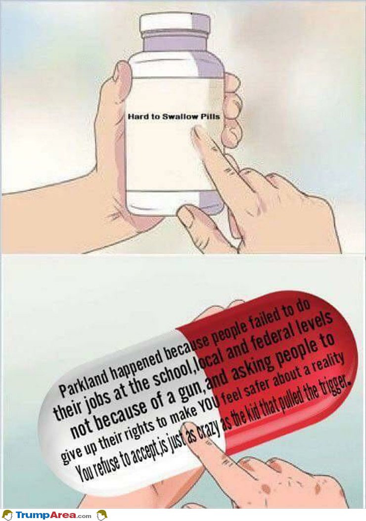 Hard To Swallow Pill