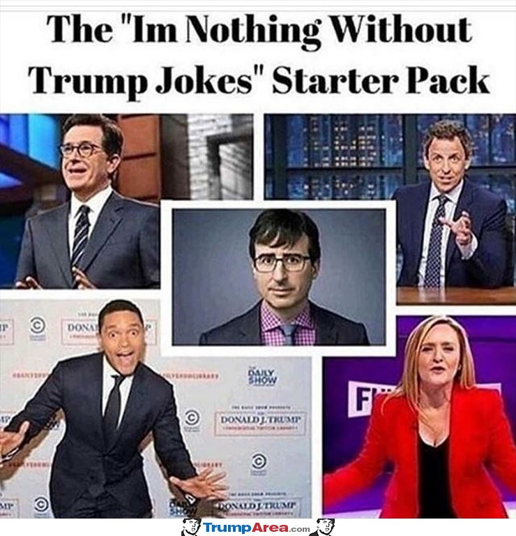 Nothing Without Trump Jokes