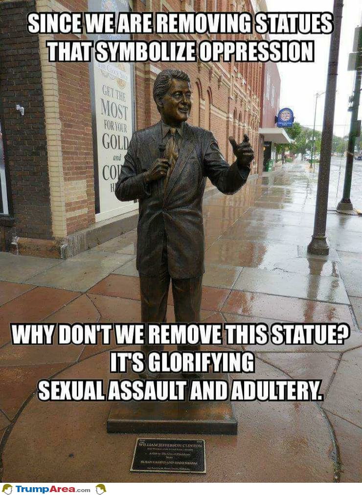 Since We Are Removing Statues